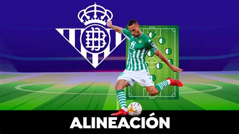 alineación del betis hoy - Betis 